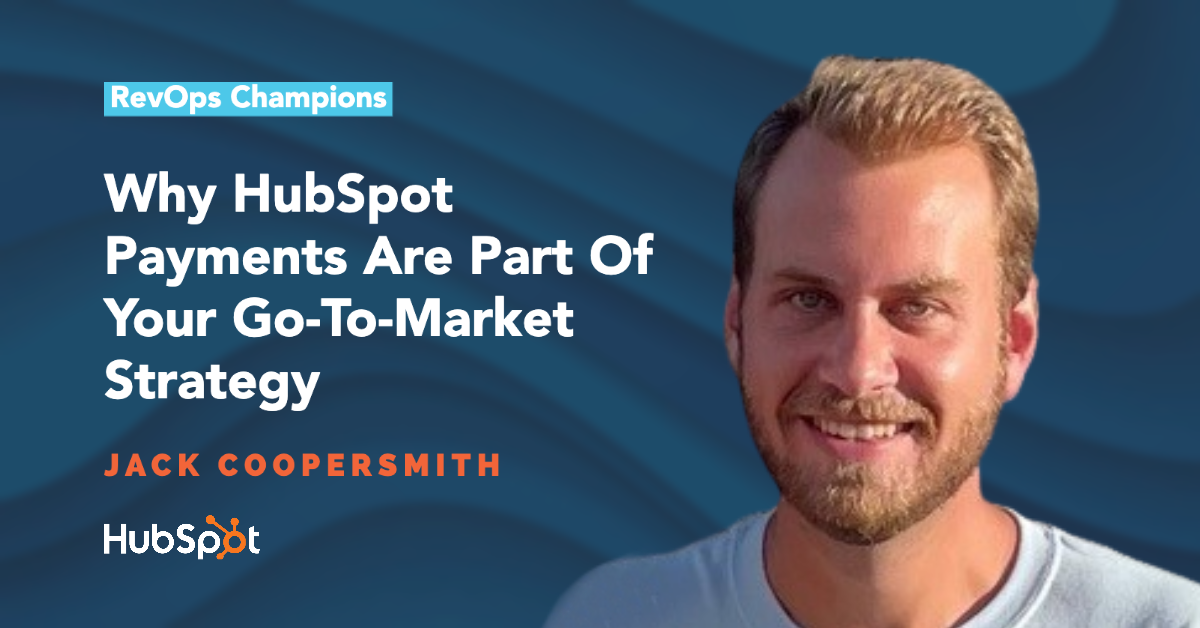 episode-17-revops-champions-why-hubspot-payments-are-part-of-your-go-to-market-strategy-jack-coopersmith-thumbnail