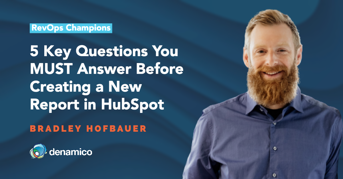 episode-18-revops-champions-5-key-questions-you-must-answer-before-creating-a-new-report-in-hubspot-bradley-hofbauer-thumbnail